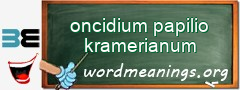 WordMeaning blackboard for oncidium papilio kramerianum